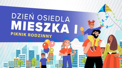 Grafik promująca Piknik Rodzinny w ramach Dnia Osiedla Mieszka I